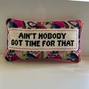 Furbish Studio Ain’t Nobody Got Time For That Needlepoint Pillow Pink Funny Gift